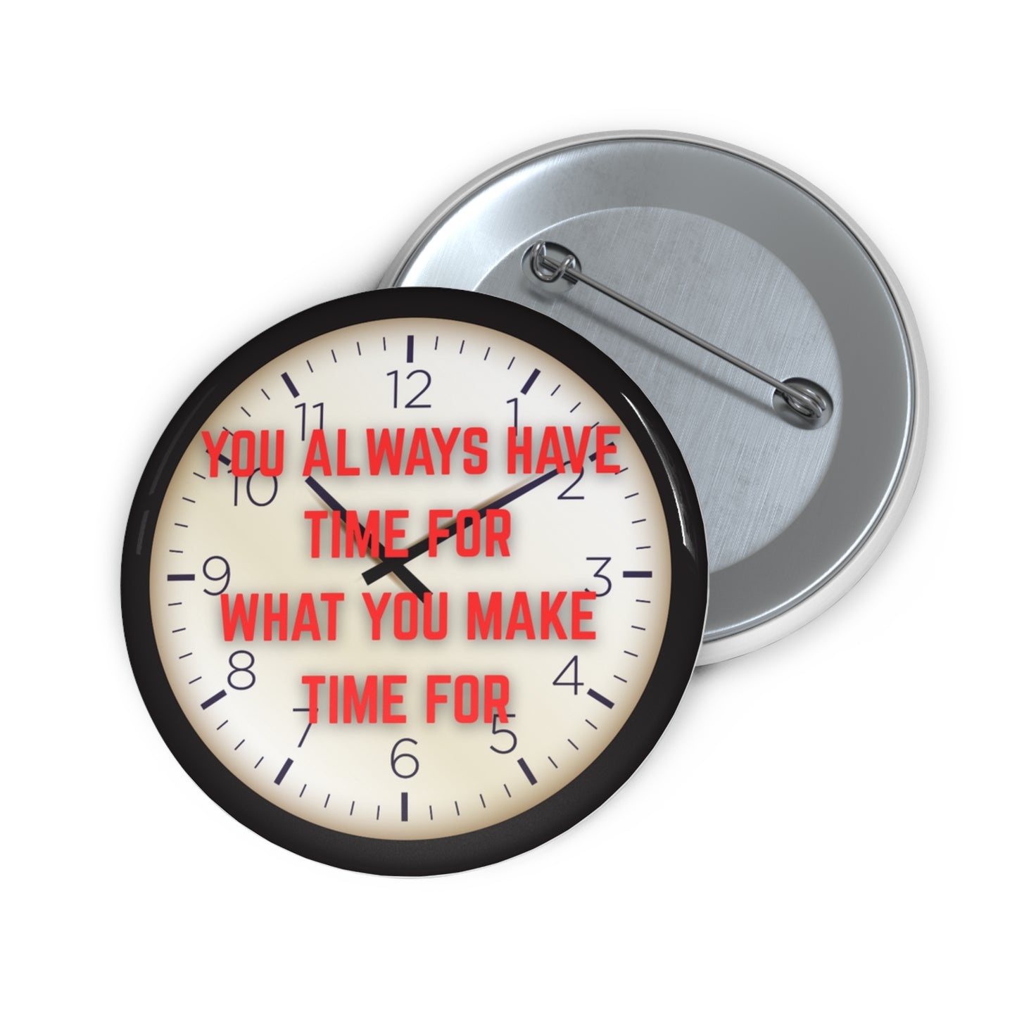 You Always Have Time Button